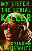 My sister, the serial killer : a novel cover